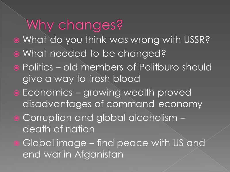 Why changes? What do you think was wrong with USSR? What needed to be